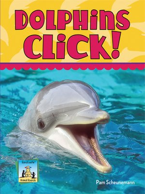 cover image of Dolphins Click!